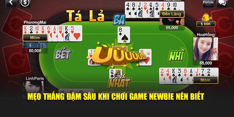 Mẹo thắng đậm sâu khi chơi game newbie nên biết