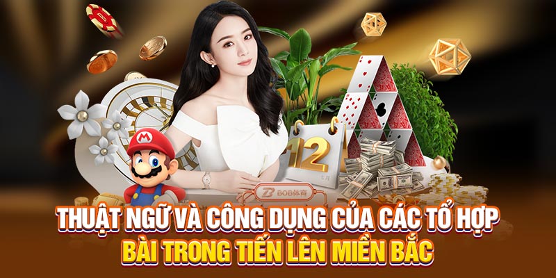 Thuật ngữ và công dụng của các tổ hợp bài trong Tiến lên miền Bắc